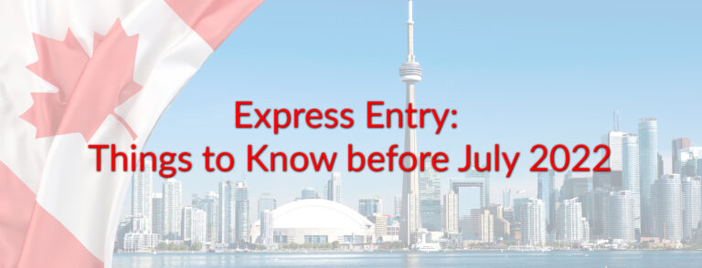 Express Entry: Things to Know before July 2022