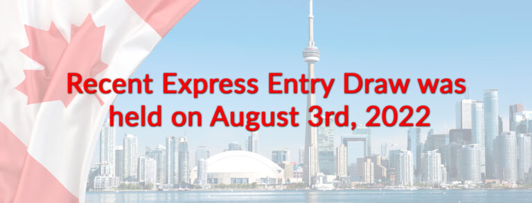 Recent Express Entry Draw was held on August 3rd, 2022