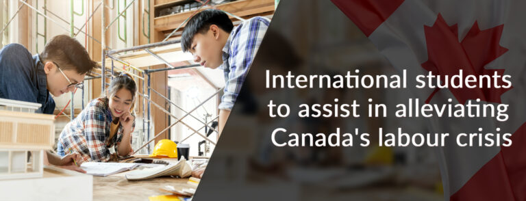 International students to assist in alleviating Canada’s labour crisis.