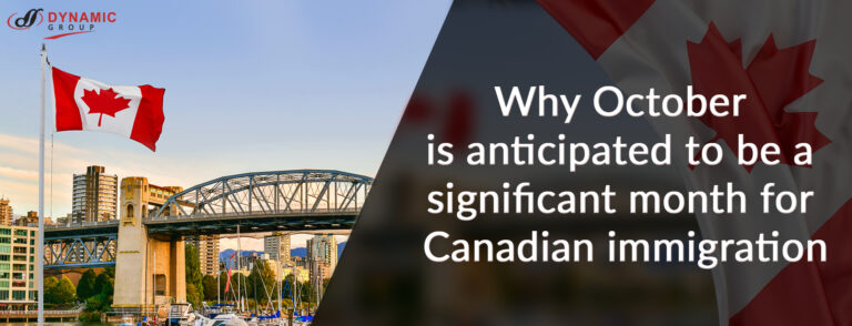 Why October is anticipated to be a significant month for Canadian immigration