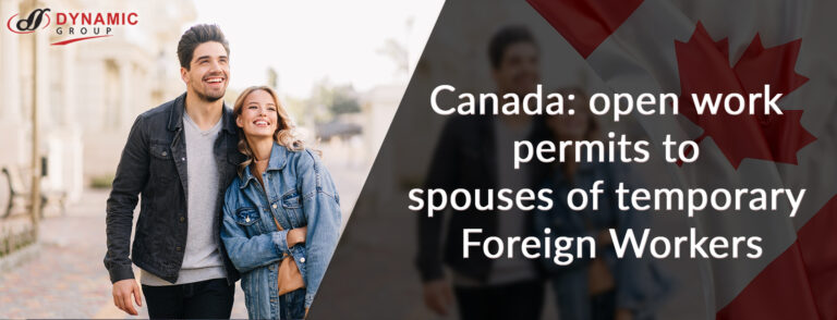 Canada: Open Work Permits To Spouses Of Temporary Foreign Workers