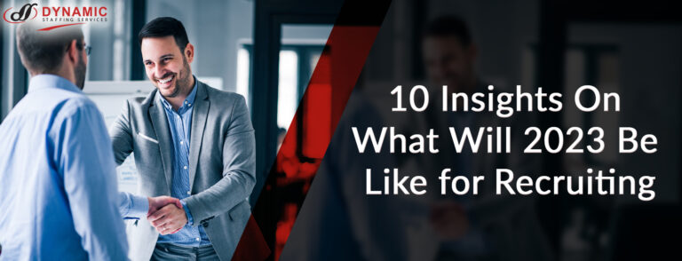 10 Insights On What Will 2023 Be Like for Recruiting? 