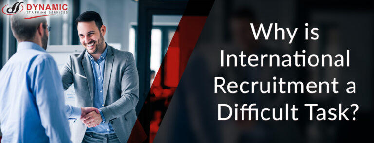 Why is International Recruitment a Difficult Task?