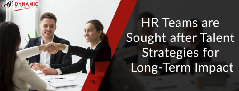 HR Teams are Sought after Talent Strategies for Long-Term Impact