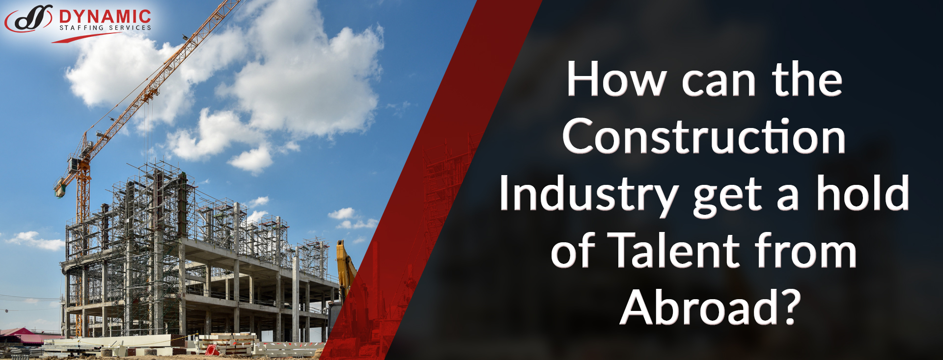 How can the Construction Industry get a hold of Talent from Abroad?