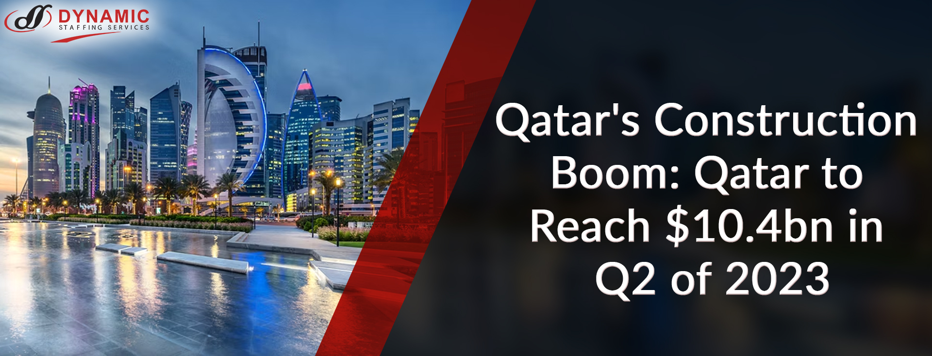 Qatar’s Construction Boom: Qatar to Reach $10.4bn in Q2 of 2023