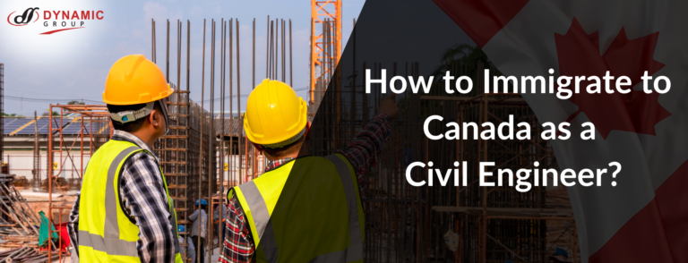 How to Immigrate to Canada as a Civil Engineer?