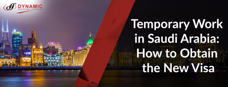 Temporary Work in Saudi Arabia: How to Obtain the New Visa