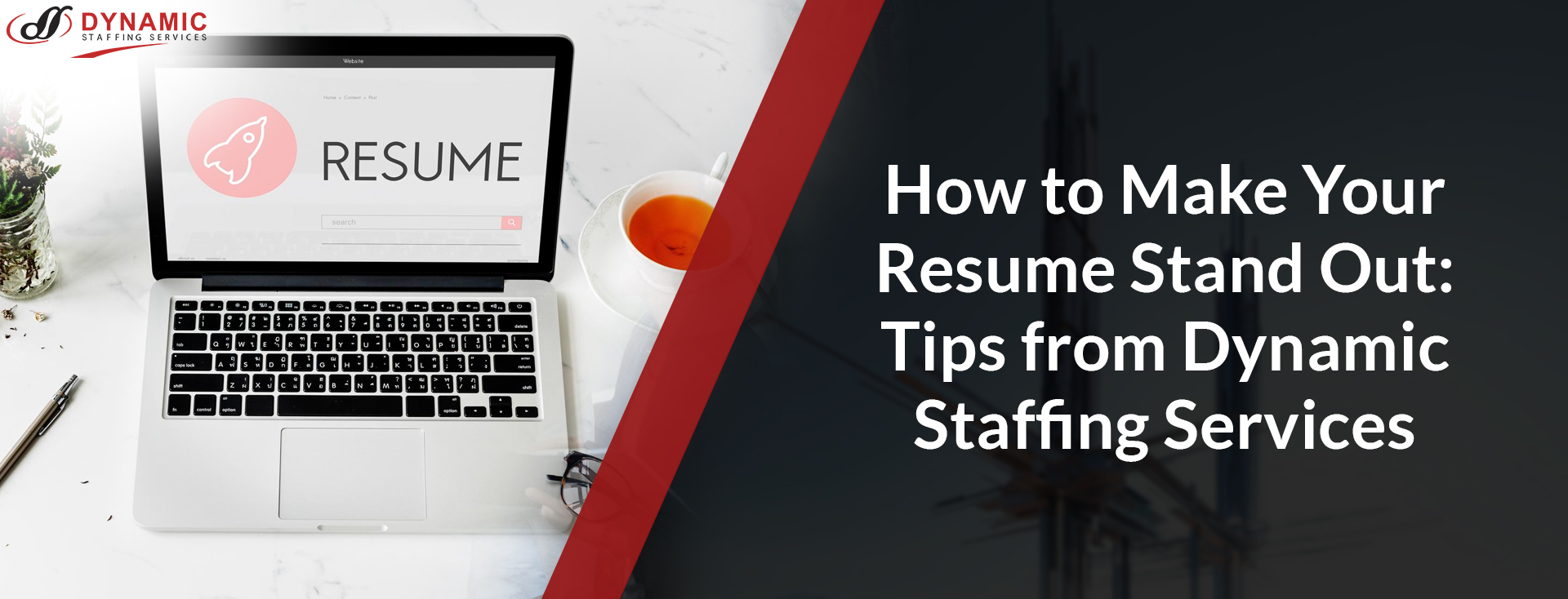 How to Make Your Resume Stand Out: Tips from Dynamic Staffing Services
