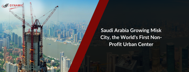 Saudi Arabia Growing Misk City, the World’s First Non-Profit Urban Center