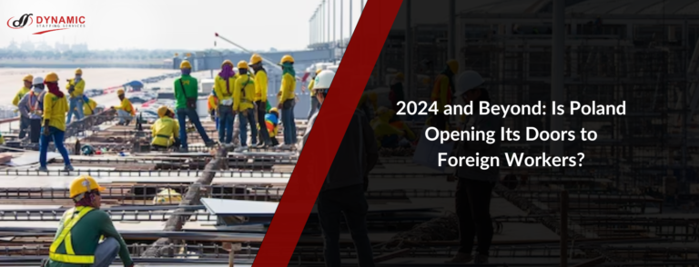 2024 and Beyond: Is Poland Opening Its Doors to Foreign Workers?