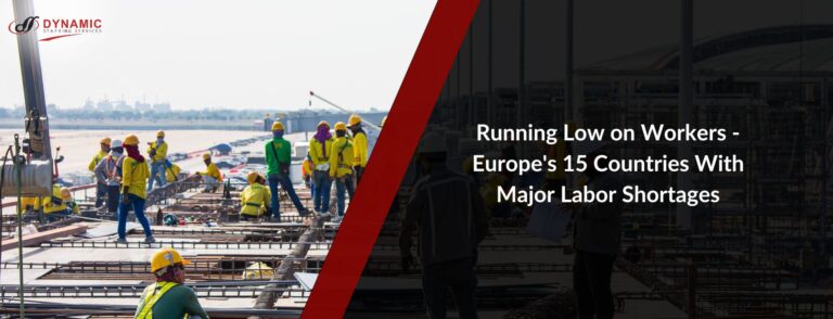 Running Low on Workers – Europe’s 15 Countries With Major Labor Shortages
