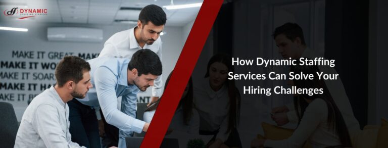 How Dynamic Staffing Services Can Solve Your Hiring Challenges