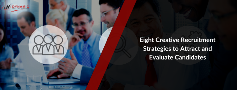 Eight Creative Recruitment Strategies to Attract and Evaluate Candidates
