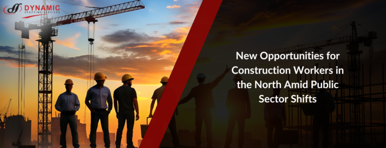 New Opportunities for Construction Workers in the North Amid Public Sector Shifts