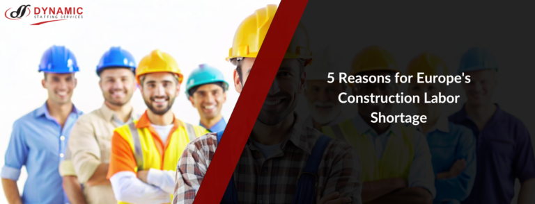 5 Reasons for Europe’s Construction Labor Shortage