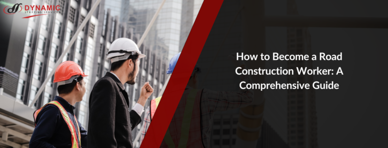 How to Become a Road Construction Worker: A Comprehensive Guide