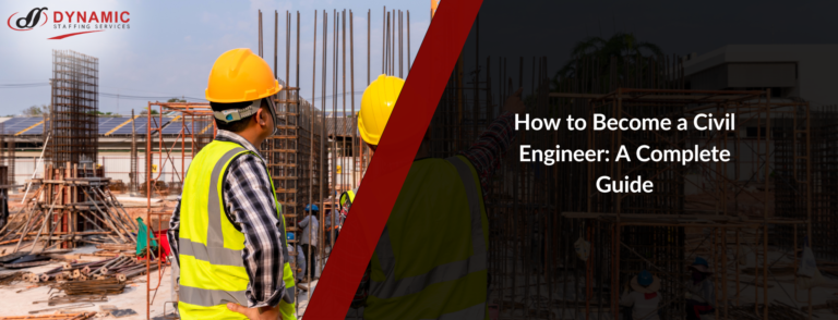 How to Become a Civil Engineer: A Complete Guide