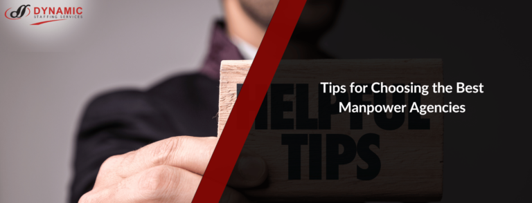 Tips for Choosing the Best Manpower Agencies