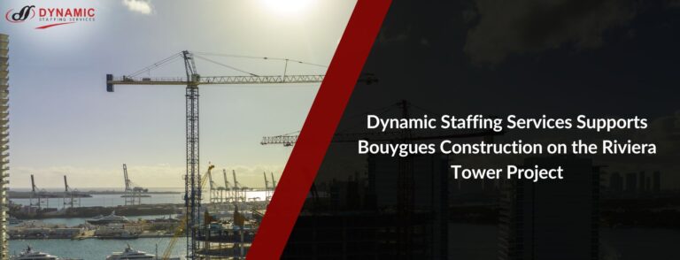 Dynamic Staffing Services Supports Bouygues Construction on the Riviera Tower Project