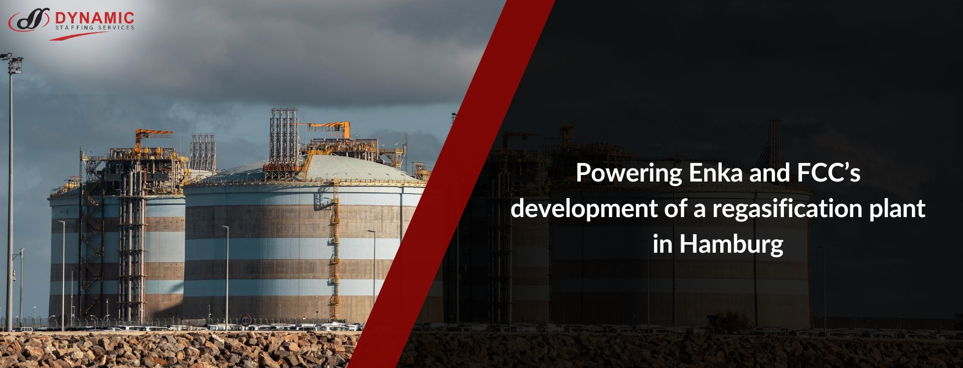 Dynamic Staffing Services: Powering Enka and FCC’s development of a regasification plant in Hamburg