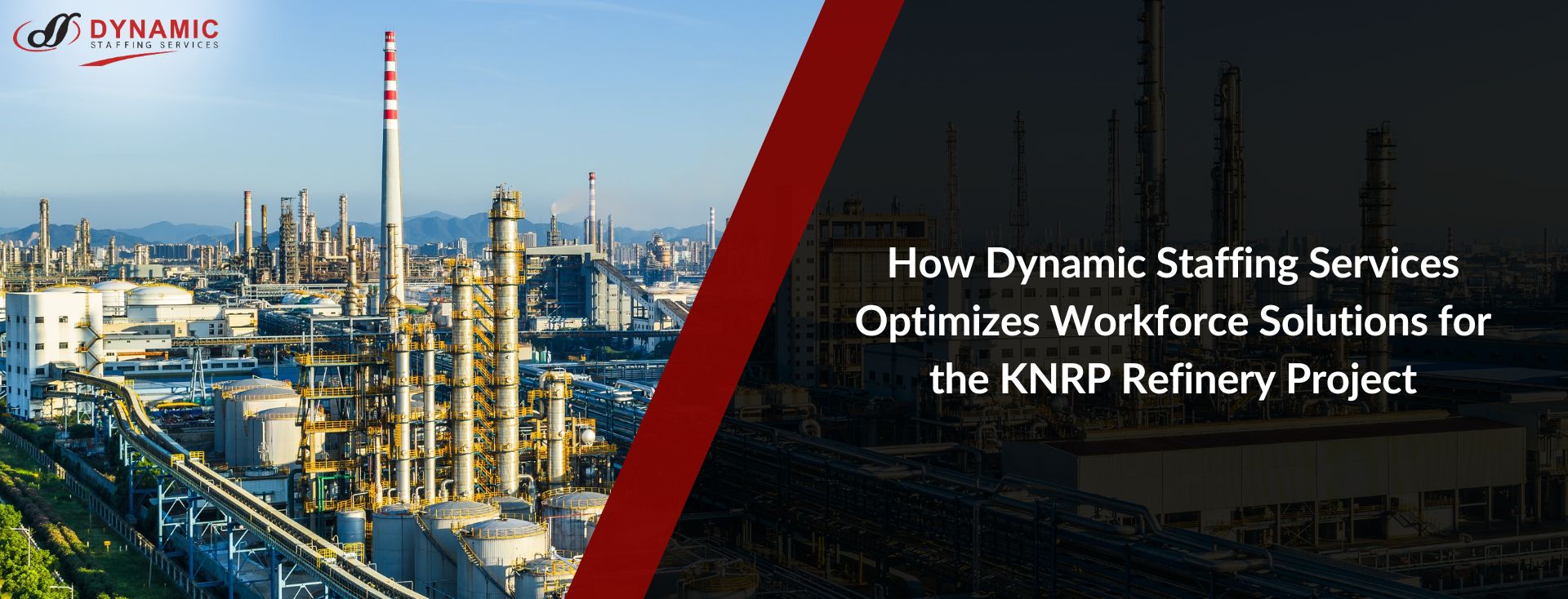 How Dynamic Staffing Services Optimizes Workforce Solutions for the KNRP Refinery Project