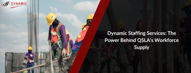 Dynamic Staffing Services: The Power Behind QSLA’s Workforce Supply