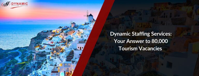 Dynamic Staffing Services: Your Answer to 80,000 Tourism Vacancies