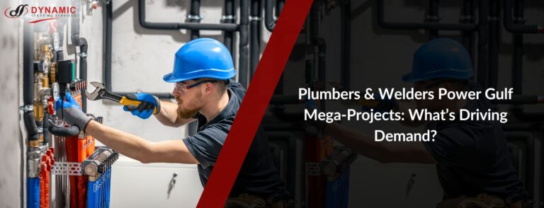 Plumbers & Welders Power Gulf Mega-Projects: What’s Driving Demand?