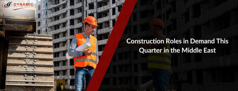 Construction Roles in Demand This Quarter in the Middle East