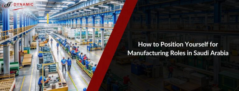 How to Position Yourself for Manufacturing Roles in Saudi Arabia