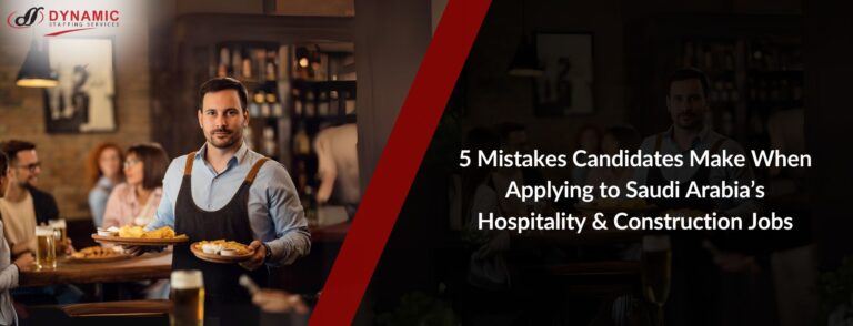 5 Mistakes Candidates Make When Applying to Saudi Arabia’s Hospitality & Construction Jobs