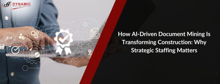 How AI-Driven Document Mining Is Transforming Construction: Why Strategic Staffing Matters