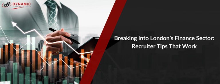 Breaking Into London’s Finance Sector: Recruiter Tips That Work