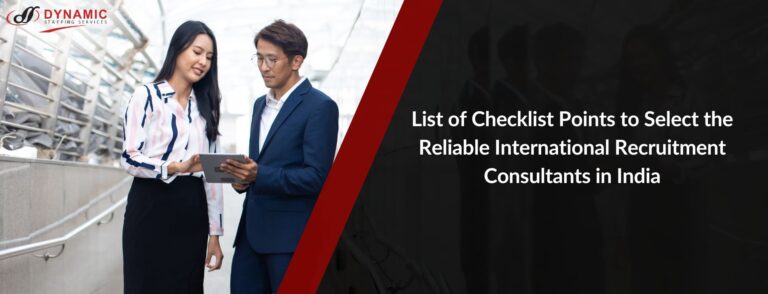 List of Checklist Points to Select the Reliable International Recruitment Consultants in India
