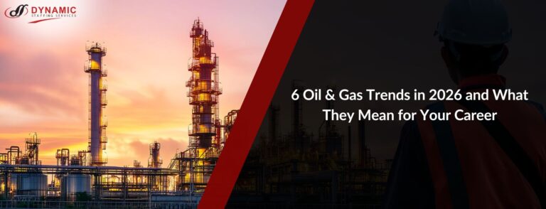 6 Oil & Gas Trends in 2026 and What They Mean for Your Career
