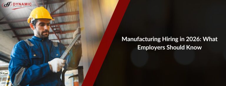 Manufacturing Hiring in 2026: What Employers Should Know