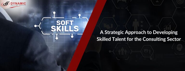 A Strategic Approach to Developing Skilled Talent for the Consulting Sector