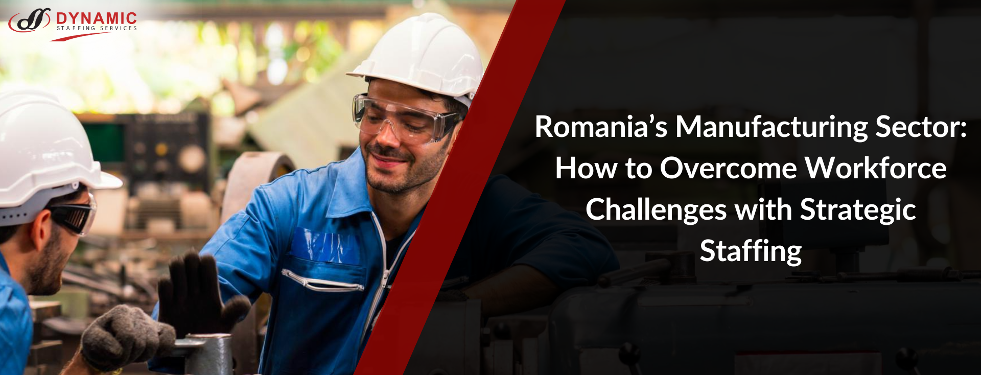 Romania’s Manufacturing Sector: How to Overcome Workforce Challenges with Strategic Staffing