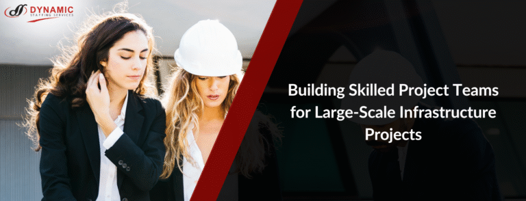 Building Skilled Project Teams for Large-Scale Infrastructure Projects