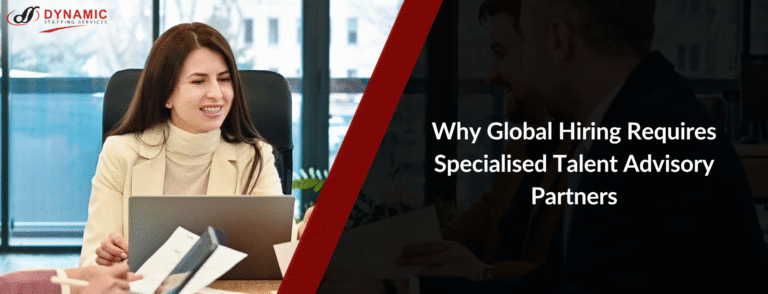 Why Global Hiring Requires Specialised Talent Advisory Partners