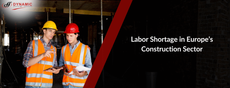 Labor Shortage in Europe’s Construction Sector: Challenges and Solutions