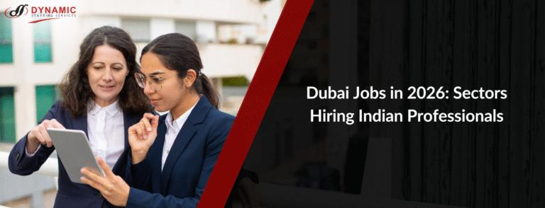 Dubai Jobs in 2026: Sectors Hiring Indian Professionals